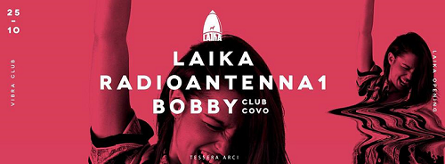 Sab 25 ottobre – LAIKA Mvmn – special guest Bobby from Covo Club