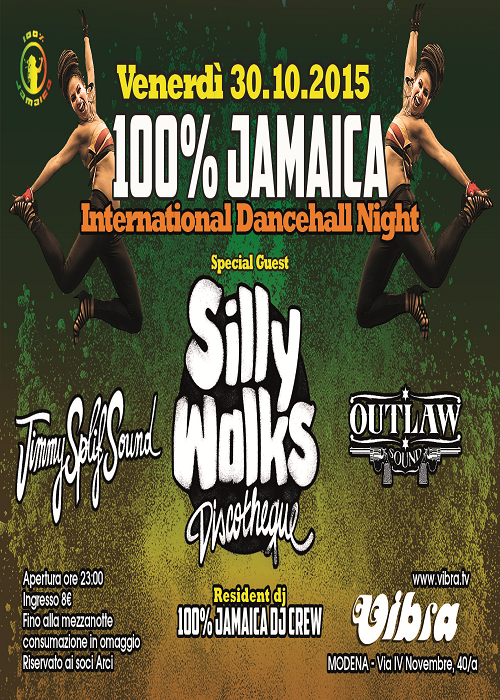 ven 30 ottobre – 100% Jamaica international dancehall party  special guest SILLY WALKS DISCOTHEQUE