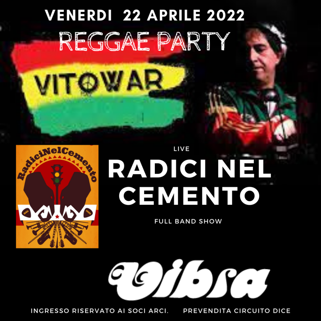 Venerdi 22 Aprile. RADICI NEL CEMENTO live + VITO WAR djset