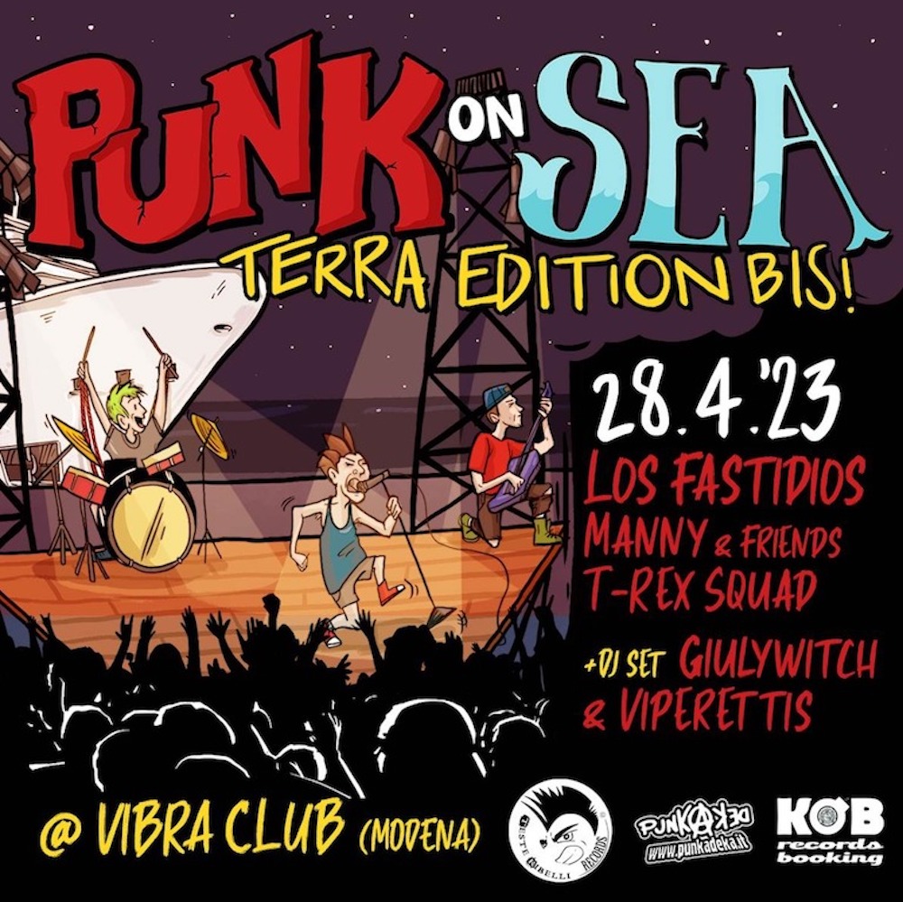 Venerdi 28 Aprile Punk on the sea (terraeditionbis) con LOS FASTIDIOS +Manny & Friends + T-Squad `+ Giuly Witch & Viperettidjs