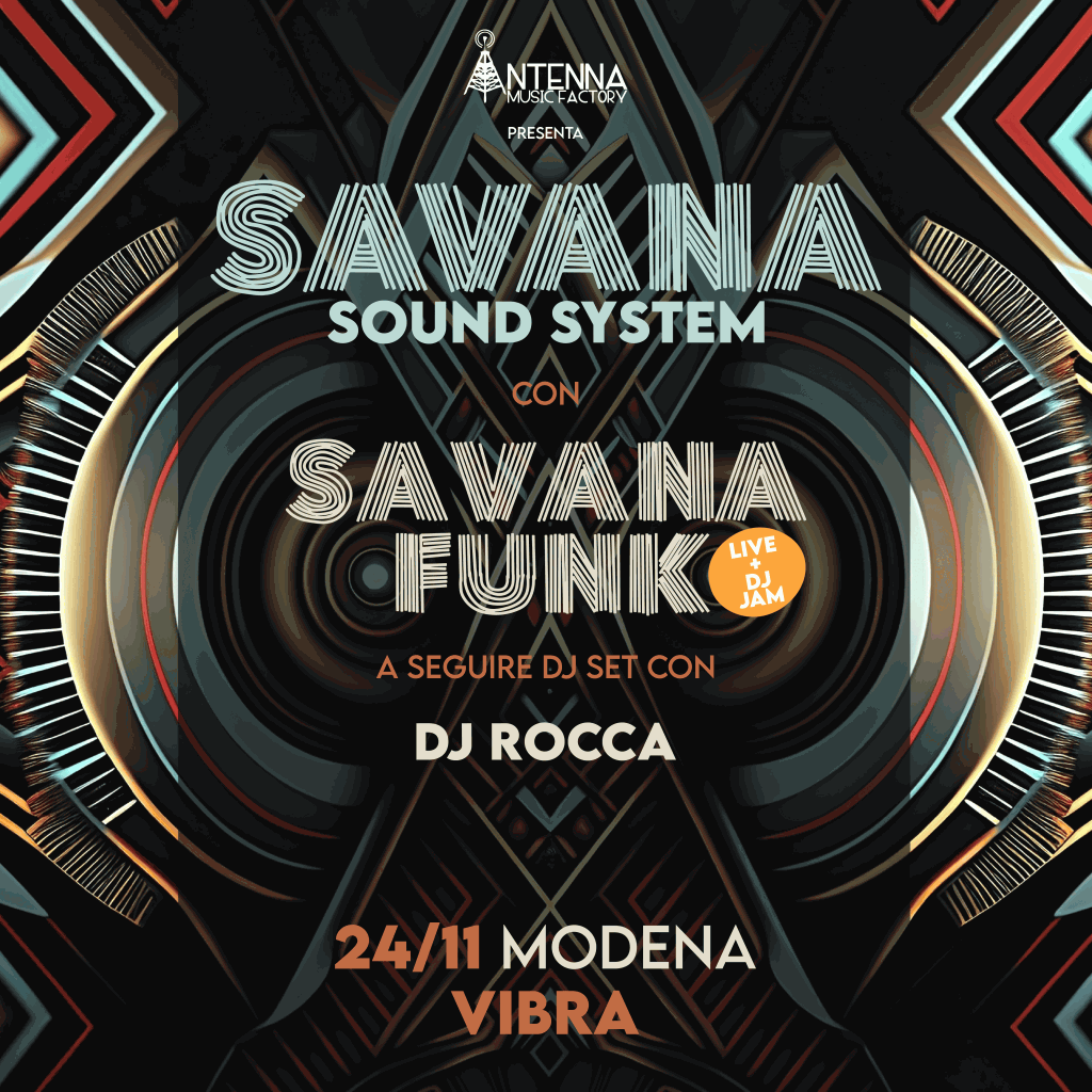 Venerdi 24 Novembre SAVANA FUNK SOUND SISTEM con DJ ROCCA e SAVANA FUNK / Estensioni Jazz club diffuso