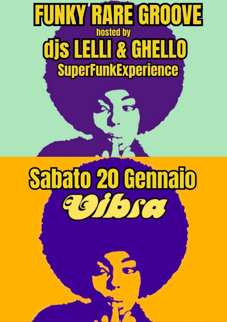 Sabato 20 Gennaio FUNKYRAREGROOVE con djs  Lelli & Ghello Superfunkexperience