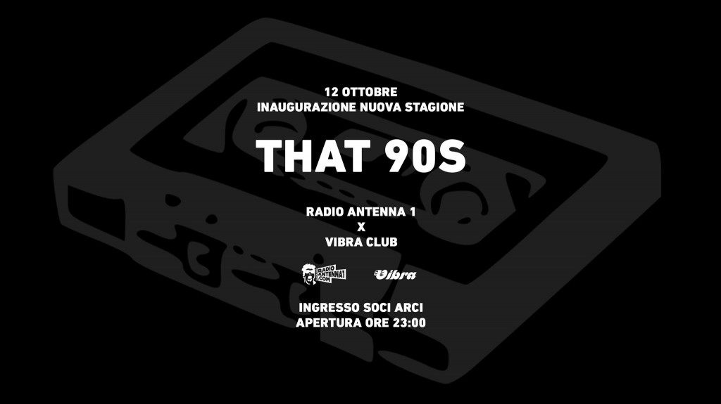 SABATO 11 GENNAIO  – THAT 90′S! con Radio Antenna 1