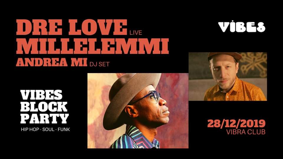 Sabato 28 Dicembre. VIBES BLOCK PARTY / DRE LOVE – ANDREA MI – MILLELEMMI – VIBES CREW