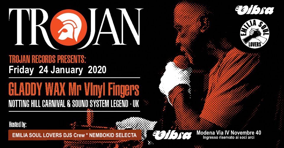 Venerdi 24 Gennaio  Trojan Records presenta: Gladdy WAX / Mr Vinil Fingers / Emilia Soul Lovers /