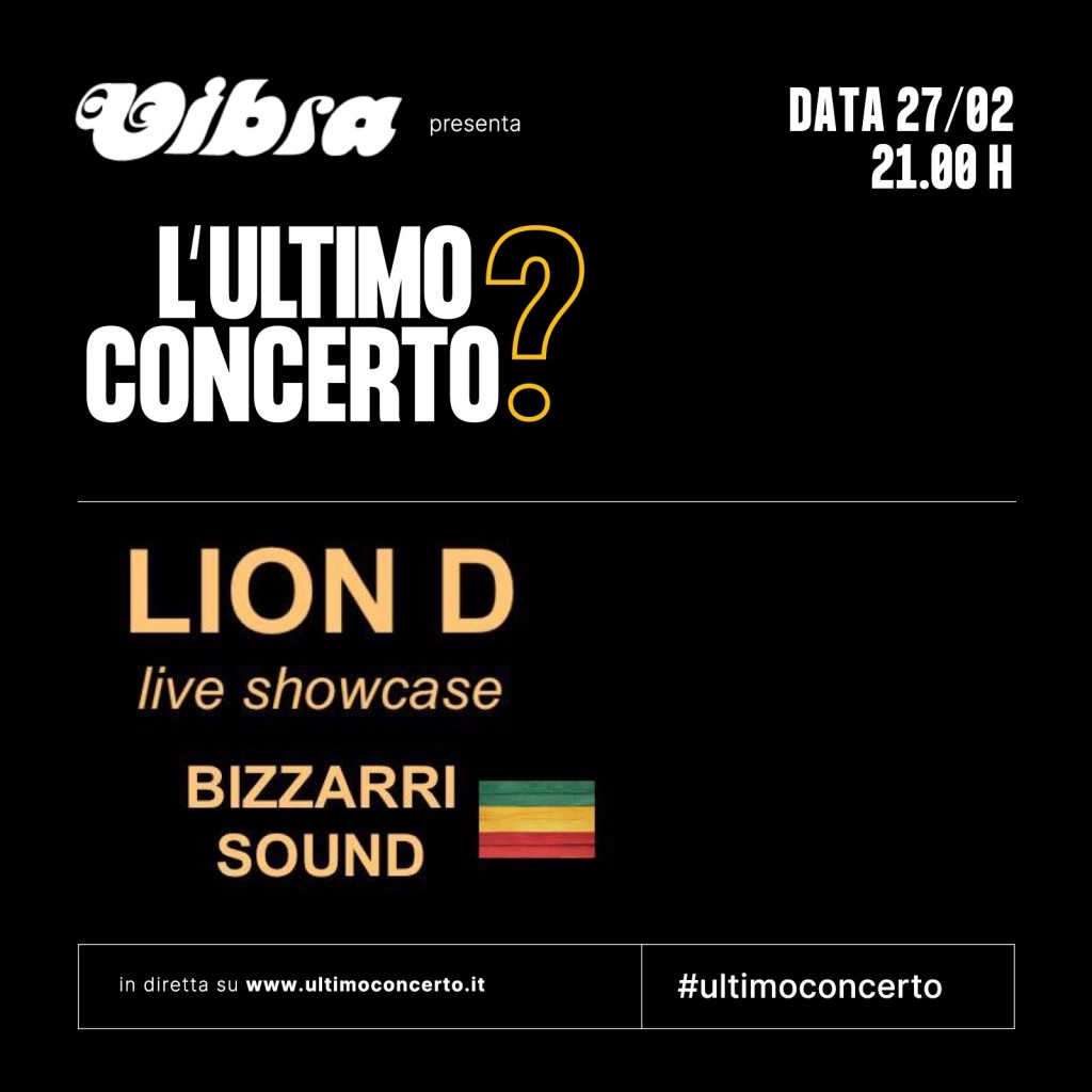 Sabato 27 Febbraio. h21.00. L’ultimo concerto?  Lion d + Bizzarri Sound