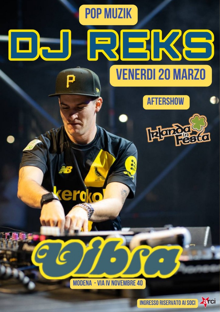 Venerdi 20 Marzo. —-Irlanda in festa After Show con DJ REKS